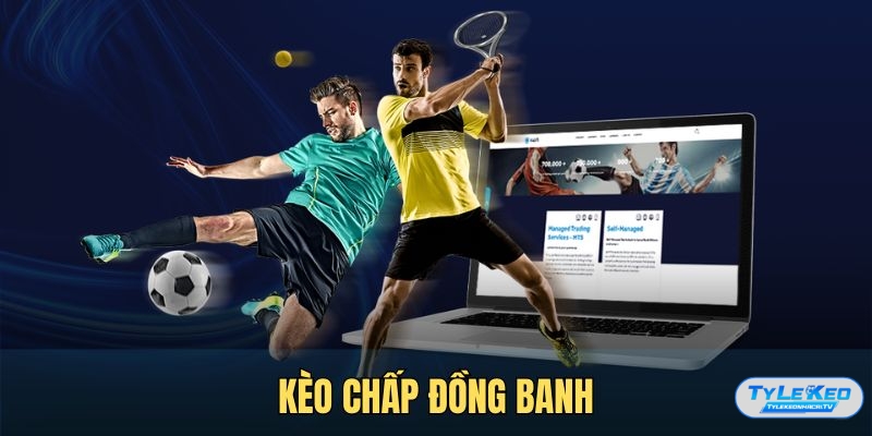 Kèo chấp đồng banh trong bóng đá là gì? Kèo chấp đồng banh trong bóng đá là gì?